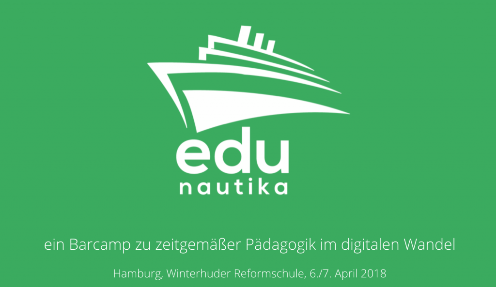 ein Barcamp zu zeitgemäßer Pädagogik im digitalen Wandel Hamburg, Winterhuder Reformschule, 6./7. April 2018